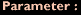 Parameter: