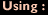 Using: